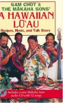 Sam Choy & the Makaha Sons' A Hawaiian Luau - Sam Choy, Lynn Cook