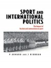 Sport and International Politics: Impact of Facism and Communism on Sport - Pierre Arnaud, Jim Riordan