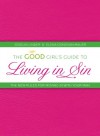 The Good Girl's Guide to Living in Sin: The New Rules for Moving In With Your Man - Joselin Linder, Elena Donovan Mauer