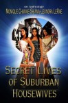 Secret Lives of Suburban Housewives - Leondra LeRae, Shiana, Monique Chanae