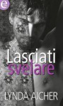 Lasciati svelare - Lynda Aicher