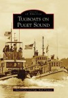 Tugboats on Puget Sound (WA) (Images of America) - Chuck Fowler, Mark Freeman