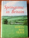 Springtime in Britain;: An 11,000 mile journey through the natural history of Britain from Land's End to John O'Groats - Edwin Way Teale