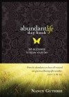 Abundant Life Day Book: 365 Blessings to Begin Your Day - Nancy Guthrie