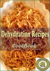 Dehydration Recipes: 101 Delicious, Nutritious, Low Budget, Mouthwatering Dehydration Recipes Cookbook - Heviz's