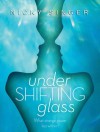 Under Shifting Glass - Nicky Singer