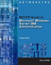 MCITP Guide to Microsoft Windows Server 2008, Server Administration, Exam #70-646 (Networking (Course Technology)) - Michael Palmer