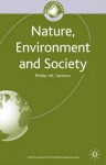 Nature, Environment and Society (Sociology for a Changing World) - Philip W. Sutton