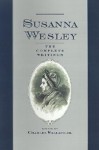 Susanna Wesley: The Complete Writings - Susanna Wesley