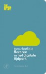 Floreren in het digitale tijdperk - Tom Chatfield, Maarten van der Werf