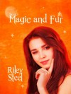 Magic and Fur (Roxy May Series) - Riley Steel