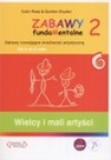 Zabawy fundaMentalne II. Wielcy i mali artyści (2-6 lat) - Gordon Dryden