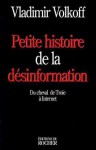 Petite histoire de la désinformation - Vladimir Volkoff