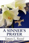 A Sinner's Prayer - Tamara L. Russell