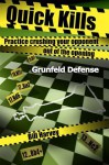 Quick Kills: Practice Crushing Your Opponent Out of the Opening - Gruenfeld Defense - Bill Harvey