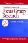 The Handbook for Focus Group Research - Thomas L. Greenbaum, Bruce Kelley, Roy Bostock