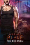Risk the Burn - Marnee Blake