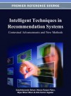 Intelligent Techniques in Recommendation Systems: Contextual Advancements and New Methods - Satchidananda Dehuri, Manas Ranjan Patra, Bijan Bihari Misral