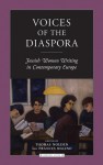 Voices of the Diaspora: Jewish Women Writing in Contemporary Europe - Thomas Nolden, Frances Malino