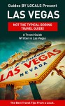 Las Vegas: By Locals - A Vegas Travel Guide Written By A Local: The Best Travel Tips About Where to Go and What to See in Las Vegas, USA (Las Vegas, Las Vegas Travel, Las Vegas Travel Guide) - By Locals, Las Vegas