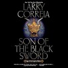 Son of the Black Sword: Saga of the Forgotten Warrior, Book 1 - Larry Correia, Tim Gerard Reynolds