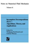 Incomplete Decomposition (Ilu) - Algorithms, Theory, and Applications - Wolfgang Hackbusch