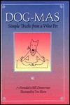 Dog-Mas: Simple Truths from a Wise Pet - Bill Zimmerman, Tom Bloom