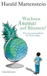 Wachsen Ananas auf Bäumen?: Wie ich meinem Kind die Welt erkläre (German Edition) - Harald Martenstein, Jörn Kaspuhl