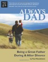 Always Dad: Being a Great Father During & After Divorce - Paul Mandelstein