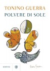 Polvere di sole - Tonino Guerra