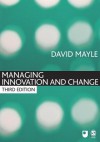 Managing Innovation and Change - David Mayle