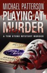 Playing at Murder - Michael Patterson