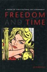 Freedom and Time: A Theory of Constitutional Self-Government - Jed Rubenfeld