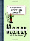 Money Doesn't Grow on Trees?: The Indispensable Guide to Simple and Practical Money Management - Christopher D. Hudson