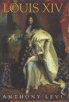 Louis Xiv - Anthony Levi