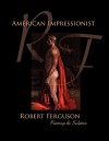 American Impressionist Robert Ferguson - Robert Ferguson