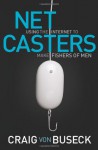 NetCasters: Using the Internet to Make Fishers of Men - Craig Von Buseck