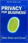 Privacy for Business: Web Sites and Email - Stephen Cobb