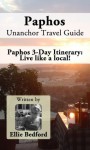 Paphos Unanchor Travel Guide - 3-Day Itinerary: Live like a local! - Ellie Bedford, Unanchor .com