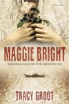 Maggie Bright: A Novel of Dunkirk - Tracy Groot