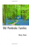 Old Pembroke Families - Henry Owen