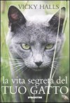 La vita segreta del tuo gatto - Vicky Halls, C. Lionetti