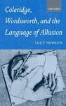 Coleridge, Wordsworth, and the Language of Allusion - Lucy Newlyn