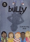 Bully: A Lift-the-Flap Book - Sheri Safran