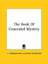 The Book of Concealed Mystery - S. Liddell MacGregor Mathers, Christian Knorr von Rosenroth