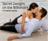 Secret Designs on the Billionaire - Charlene Sands