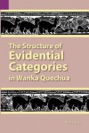 The Structure of Evidential Categories in Wanka Quechua - Rick Floyd