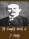 The Complete Works of F. Anstey (11 Complete Works of F. Anstey The Brass Bottle, The Giant's Robe, The Talking Horse, The Tinted Venus, Vice Versa, Puppets at Large, Baboo Jabberjee BA, & More) - F. Anstey