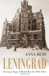 Leningrad: Tragedy of a City Under Siege 1941 - 44 - Anna Reid