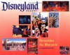 Disneyland Resort Remember the Moments: A Magical Souvenir - Tim O'Day, Lorraine Santoli